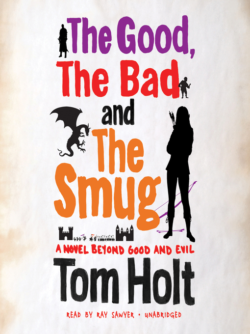Title details for The Good, the Bad, and the Smug by Tom Holt - Wait list